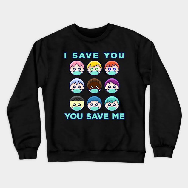 Social Distancing Stop I Save You, You save Me Crewneck Sweatshirt by creative